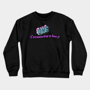 Stay home coronavirus is here Crewneck Sweatshirt